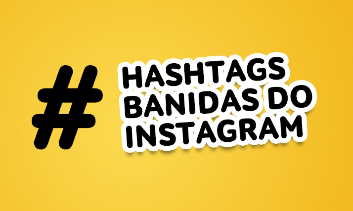 Hashtags do Instagram banidas